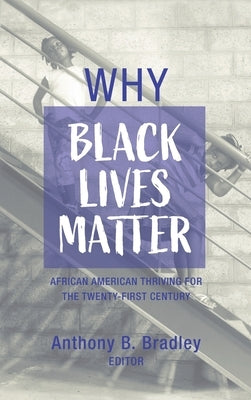 Why Black Lives Matter by Bradley, Anthony B.