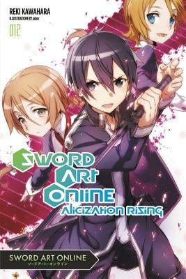 Sword Art Online 12 (Light Novel): Alicization Rising by Kawahara, Reki