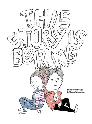 This Story Is Boring by Powell, Andrew