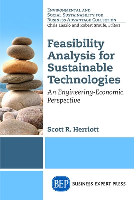 Feasibility Analysis for Sustainable Technologies: An Engineering-Economic Perspective by Herriott, Scott