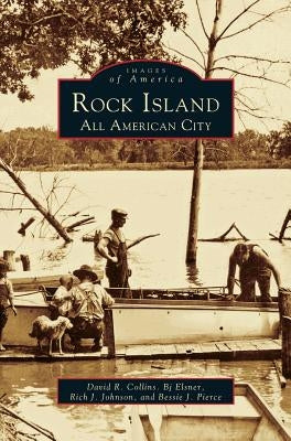Rock Island: An All American City by Collins, David R.
