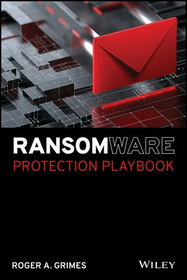 Ransomware Protection Playbook by Grimes, Roger A.