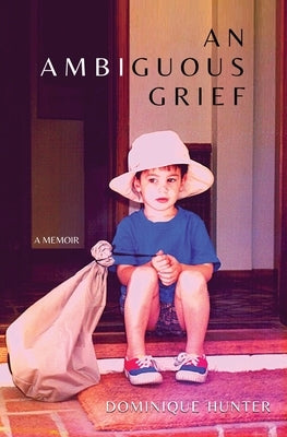 An Ambiguous Grief by Hunter, Dominique