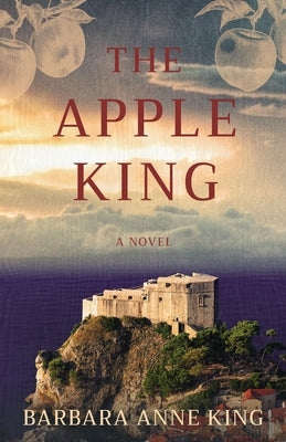 The Apple King by King, Barbara Anne
