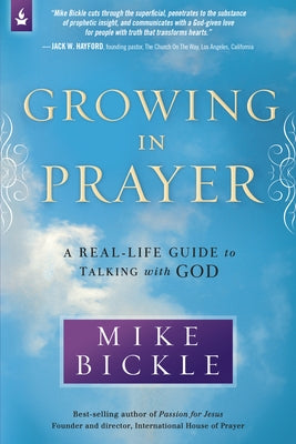 Growing in Prayer by Bickle, Mike