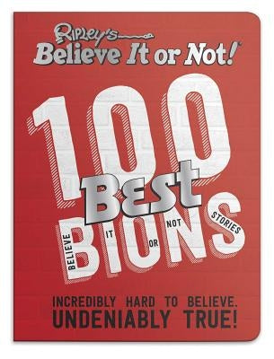 Ripley's Believe It or Not! 100 Best Bions by Believe It or Not!, Ripley's