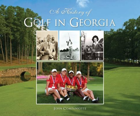 A History of Golf in Georgia by Companiotte, John