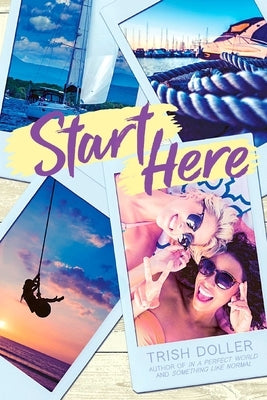 Start Here by Doller, Trish