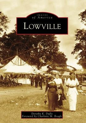 Lowville by Duflo, Dorothy K.