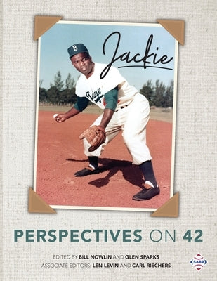 Jackie: Perspectives on 42 by Nowlin, Bill
