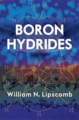 Boron Hydrides by Lipscomb, William N.