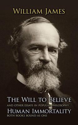 The Will to Believe and Human Immortality by James, William