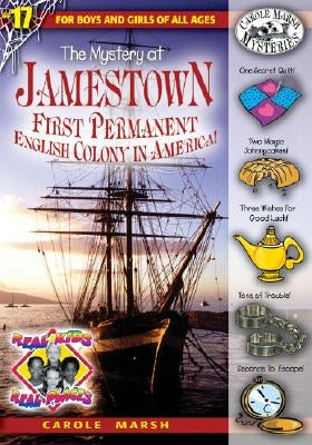 The Mystery at Jamestown: First Permanent English Colony in America! by Marsh, Carole