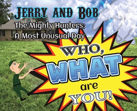 Jerry and Bob, The Mighty Hunters: A Most Unusual Day by Stowell, Curtis