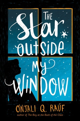 The Star Outside My Window by Raúf, Onjali Q.