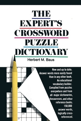 The Expert's Crossword Puzzle Dictionary by Baus, Herbert M.