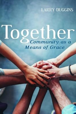 Together by Duggins, Larry