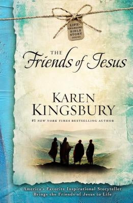 Friends of Jesus by Kingsbury, Karen