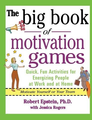 The Big Book of Motivation Games by Epstein, Robert