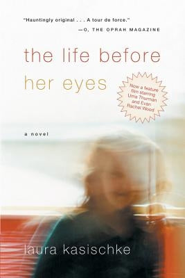 The Life Before Her Eyes by Kasischke, Laura