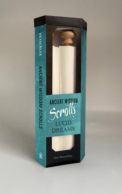 Ancient Wisdom Scrolls, Lucid Dreams: Lucid Dreaming by Braschler, Von