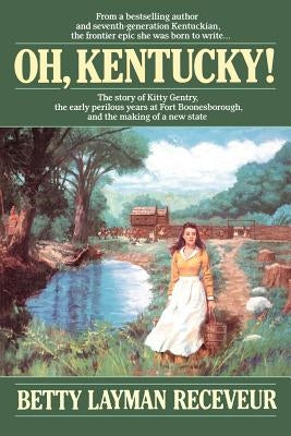 Oh, Kentucky by Receveur, Betty Layman