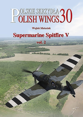Supermarine Spitfire V Vol. 2 by Matusiak, Wojtek