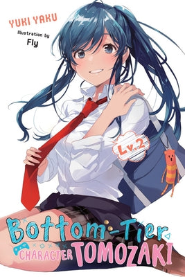 Bottom-Tier Character Tomozaki, Vol. 2 (Light Novel) by Yaku, Yuki