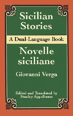 Sicilian Stories: A Dual-Language Book by Verga, Giovanni