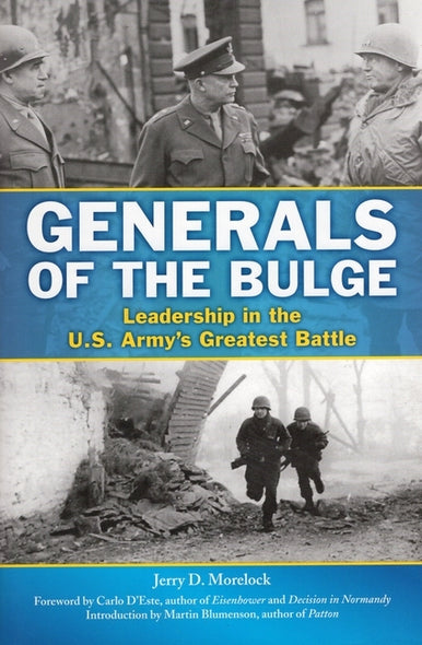 Generals of the Bulge: Leadership in the U.S. Army's Greatest Battle by Morelock, Jerry D.