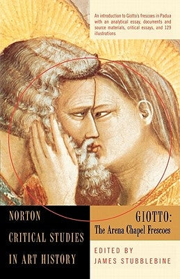 Giotto: The Arena Chapel Frescoes by Stubblebine, James H.