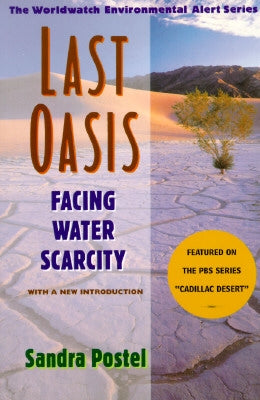 Last Oasis: Facing Water Scarcity by Postel, Sandra