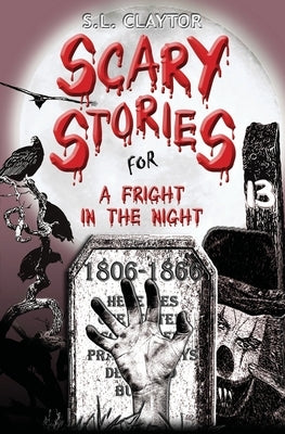 Scary Stories for a Fright in the Night by Claytor, S. L.