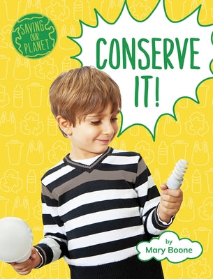 Conserve It! by Boone, Mary