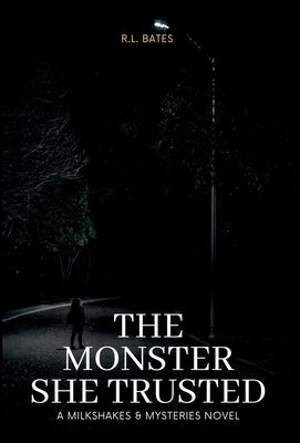 The Monster She Trusted by Bates, R. L.