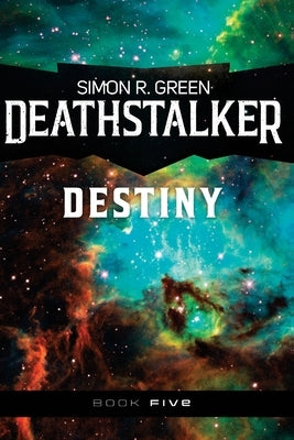 Deathstalker Destiny by Green, Simon R.