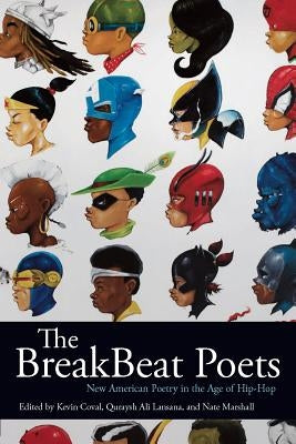 The Breakbeat Poets: New American Poetry in the Age of Hip-Hop by Coval, Kevin
