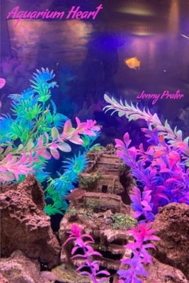 Aquarium Heart by Prater, Jenny