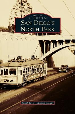 San Diego's North Park by North Park Historical Socety