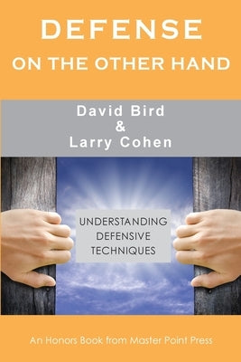 Defense on the Other Hand: Understanding defensive techniques by Bird, David