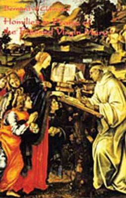 Homilies in Praise of the Blessed Virgin Mary, Volume 18 by Bernard of Clairvaux