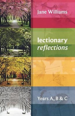 Lectionary Reflections: Years A, B And C by Williams, Jane