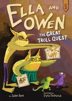 Ella and Owen 5: The Great Troll Quest, Volume 5 by Kent, Jaden