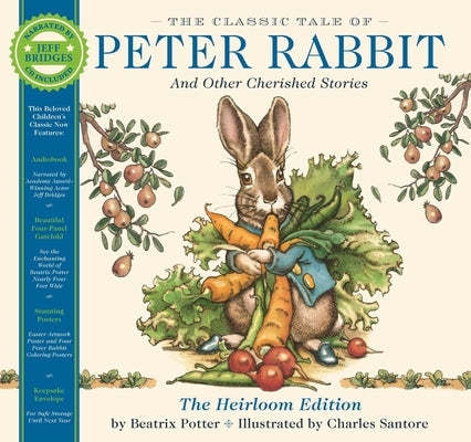 The Classic Tale of Peter Rabbit Heirloom Edition: The Classic Edition Hardcover with Audio CD Narrated by Jeff Bridges by Santore, Charles