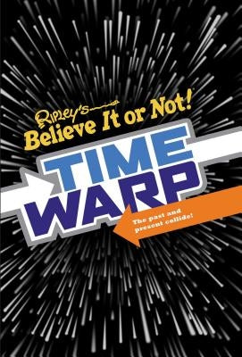 Ripley's Time Warp by Believe It or Not!, Ripleys