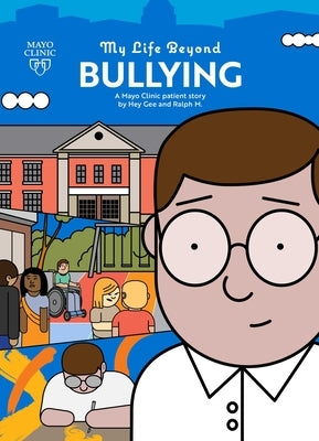 My Life Beyond Bullying: A Mayo Clinic Patient Story by Federighi, Guillaume
