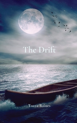 The Drift by Raines, Tonya M.