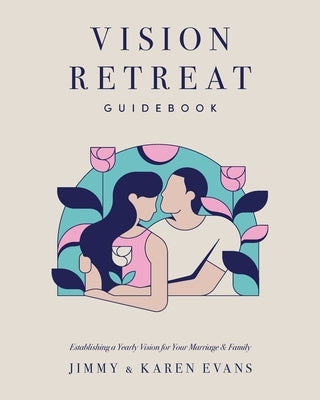 Vision Retreat Guidebook by Evans, Jimmy