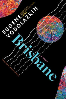 Brisbane by Vodolazkin, Eugene