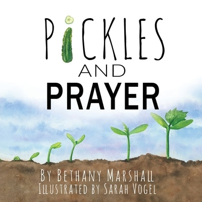 Pickles and Prayer by Marshall, Bethany